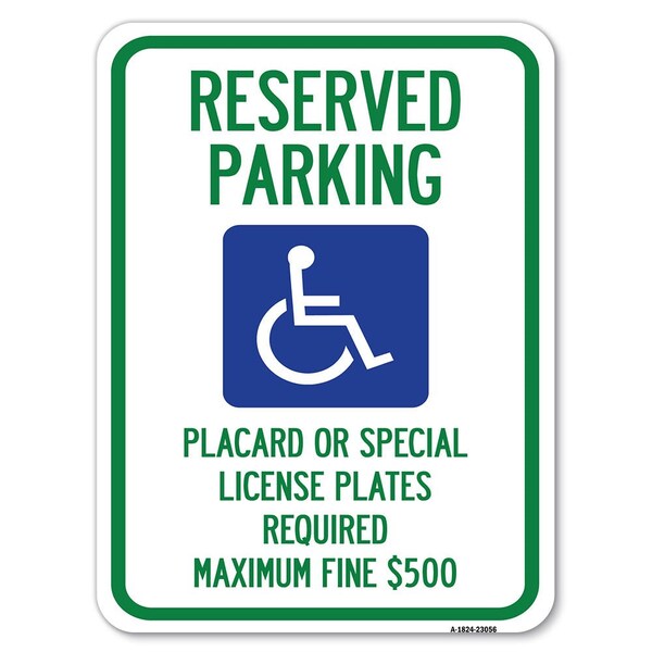 Reserved Parking Placard or Special License Plates Required Maximum Fine $500 Aluminum, A-1824-23056